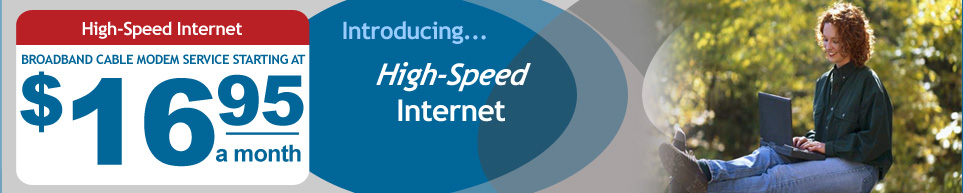 High-Speed Cable Internet Access Starting at $16.95 a month